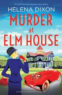 Morderstwo w Elm House: Całkowicie nie do odrzucenia historyczna zagadka cozy mystery - Murder at Elm House: A totally unputdownable historical cozy mystery