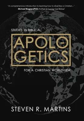 Apologetyka: Studia nad apologetyką biblijną dla chrześcijańskiego światopoglądu - Apologetics: Studies in Biblical Apologetics for a Christian Worldview