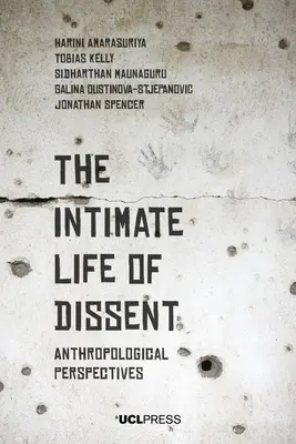 Intymne życie sprzeciwu: Perspektywy antropologiczne - The Intimate Life of Dissent: Anthropological Perspectives