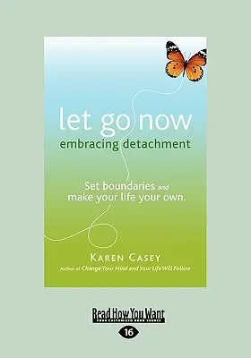 Let Go Now: Embracing Detachment (Large Print 16pt)