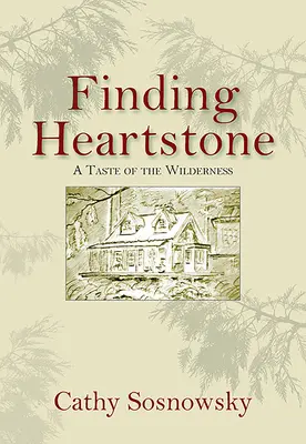 Odnaleźć Heartstone: Smak dzikiej przyrody - Finding Heartstone: A Taste of the Wilderness