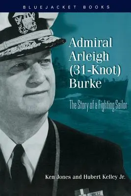 Admirał Arleigh (31-knot) Burke - Admiral Arleigh (31-Knot) Burke