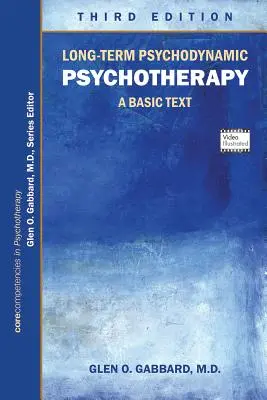 Długoterminowa psychoterapia psychodynamiczna: Podstawowy tekst - Long-Term Psychodynamic Psychotherapy: A Basic Text