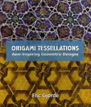 Origami Tessellations: Inspirujące wzory geometryczne - Origami Tessellations: Awe-Inspiring Geometric Designs