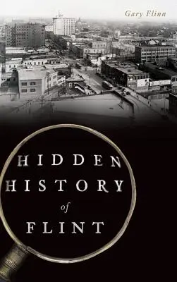 Ukryta historia Flint - Hidden History of Flint