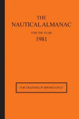 Almanach morski na rok 1981: Tylko do celów szkoleniowych - The Nautical Almanac for the Year 1981: For Training Purposes Only