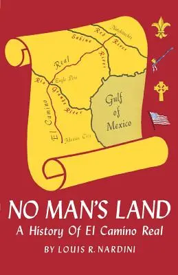 Ziemia niczyja: Historia El Camino Real - No Man's Land: A History of El Camino Real