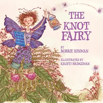 The Knot Fairy: Zdobywca 7 nagród dla książek obrazkowych dla dzieci - The Knot Fairy: Winner of 7 Children's Picture Book Awards