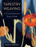 Tkanie gobelinów: Kompleksowy przewodnik do nauki - Tapestry Weaving: A Comprehensive Study Guide