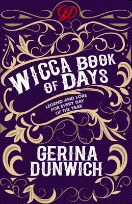 Księga dni Wicca: Legenda i wiedza na każdy dzień roku - The Wicca Book of Days: Legend and Lore for Every Day of the Year