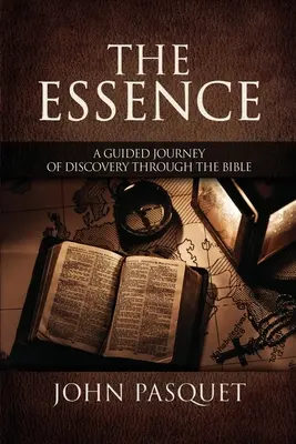 The Essence: Odkrywcza podróż z przewodnikiem przez Biblię - The Essence: A Guided Journey of Discovery through the Bible