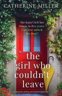 Dziewczyna, która nie mogła odejść: Absolutnie podnoszący na duchu i emocjonalny page-turner - The Girl Who Couldn't Leave: An absolutely uplifting and emotional page-turner