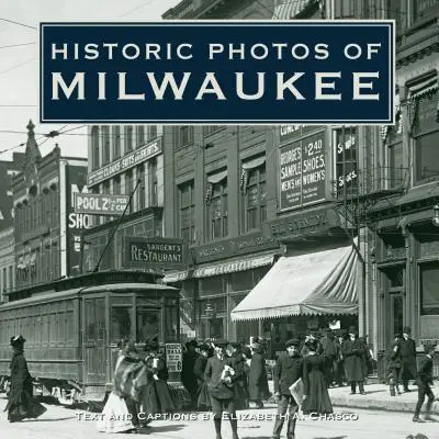 Historyczne zdjęcia Milwaukee - Historic Photos of Milwaukee