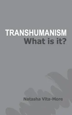 Transhumanizm: Co to jest? - Transhumanism: What is it?