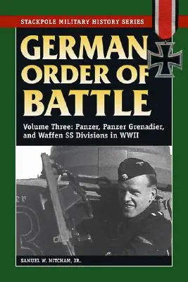 Niemiecki porządek bitewny, tom 3: Dywizje pancerne, grenadierów pancernych i Waffen SS w II wojnie światowej - German Order of Battle, Volume 3: Panzer, Panzer Grenadier, and Waffen SS Divisions in WWII