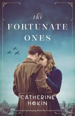 The Fortunate Ones: Piękna i przejmująca fikcja historyczna z czasów II wojny światowej - The Fortunate Ones: Beautiful and heartbreaking World War 2 historical fiction