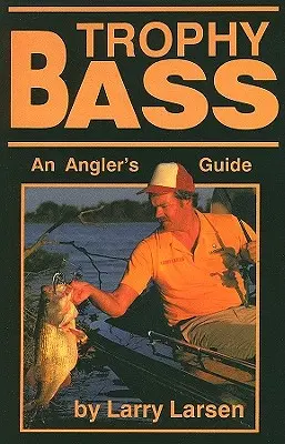 Trophy Bass: Przewodnik dla wędkarzy - Trophy Bass: An Angler's Guide