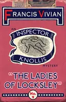 The Ladies of Locksley: Tajemnica inspektora Knollisa - The Ladies of Locksley: An Inspector Knollis Mystery