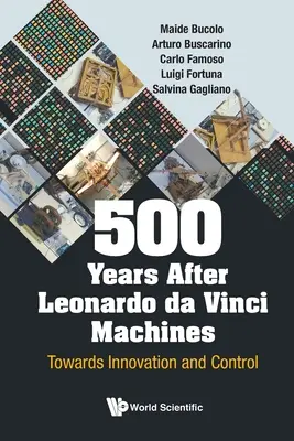 500 lat po Leonardzie Da Vinci Maszyny: W stronę innowacji i kontroli - 500 Years After Leonardo Da Vinci Machines: Towards Innovation and Control