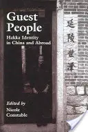 Guest People: Tożsamość Hakka w Chinach i za granicą - Guest People: Hakka Identity in China and Abroad