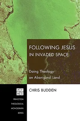 Podążanie za Chrystusem w najechanej przestrzeni: Uprawianie teologii na ziemi Aborygenów - Following Christ in Invaded Space: Doing Theology on Aboriginal Land