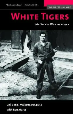 Białe Tygrysy: Moja tajna wojna w Korei Północnej - White Tigers: My Secret War in North Korea