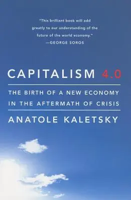 Kapitalizm 4.0: Narodziny nowej gospodarki w następstwie kryzysu - Capitalism 4.0: The Birth of a New Economy in the Aftermath of Crisis