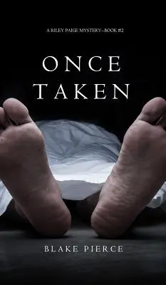 Once Taken (a Riley Paige Mystery - książka nr 2) - Once Taken (a Riley Paige Mystery--Book #2)