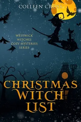 Świąteczna lista czarownic: A Westwick Witches Cozy Mystery - Christmas Witch List: A Westwick Witches Cozy Mystery