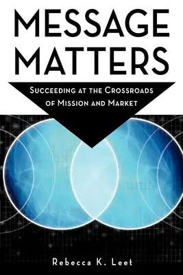 Message Matters: Sukces na skrzyżowaniu misji i rynku - Message Matters: Succeeding at the Crossroads of Mission and Market