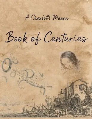Księga stuleci Charlotte Mason - A Charlotte Mason Book of Centuries