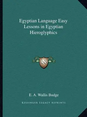 Język egipski: łatwe lekcje egipskich hieroglifów - Egyptian Language Easy Lessons in Egyptian Hieroglyphics