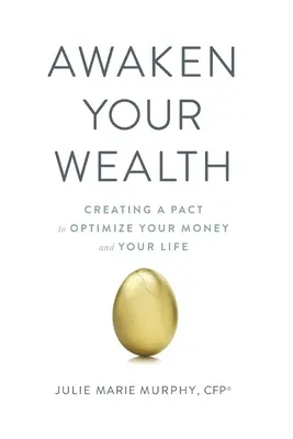 Obudź swoje bogactwo: Tworzenie PAKTU, aby OPTYMALIZOWAĆ SWOJE PIENIĄDZE I SWOJE ŻYCIE - Awaken Your Wealth: Creating a PACT to OPTIMIZE YOUR MONEY and YOUR LIFE