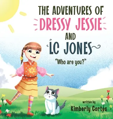 The Adventures of Dressy Jessie and LC Jones: Kim jesteś? - The Adventures of Dressy Jessie and LC Jones: Who are you?