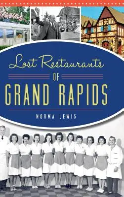 Zaginione restauracje w Grand Rapids - Lost Restaurants of Grand Rapids