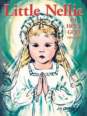 Mała Nellie od Świętego Boga: Ilustracje ukochanej siostry Jana Vianneya - Little Nellie of Holy God: Illustrations by the Beloved Sister John Vianney