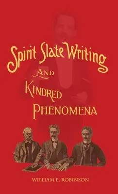 Pismo duchowe i zjawiska pokrewne - Spirit Slate Writing and Kindred Phenomena