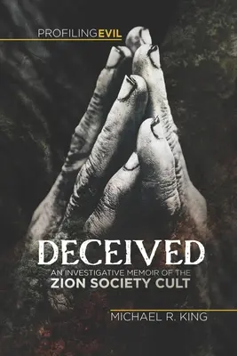 Oszukany: Śledczy pamiętnik kultu Towarzystwa Syjonu - Deceived: An Investigative Memoir of the Zion Society Cult