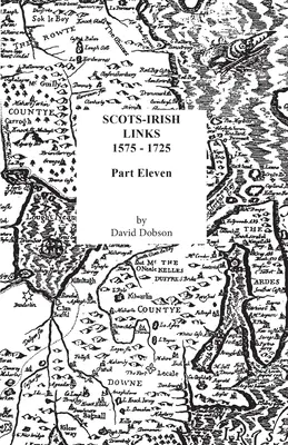 Powiązania szkocko-irlandzkie, 1575-1725: Część jedenasta - Scots-Irish Links, 1575-1725: Part Eleven