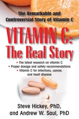 Witamina C: Prawdziwa historia: Niezwykły i kontrowersyjny czynnik leczniczy - Vitamin C: The Real Story: The Remarkable and Controversial Healing Factor