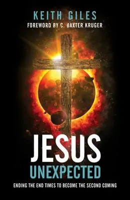 Niespodziewany Jezus: Koniec czasów ostatecznych, aby stać się drugim przyjściem - Jesus Unexpected: Ending the End Times to Become the Second Coming