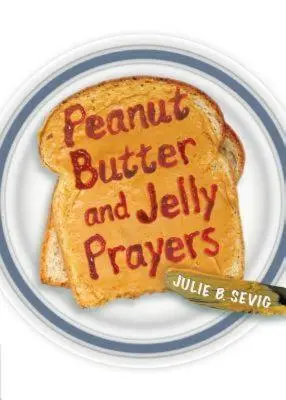 Modlitwy z masłem orzechowym i galaretką - Peanut Butter and Jelly Prayers