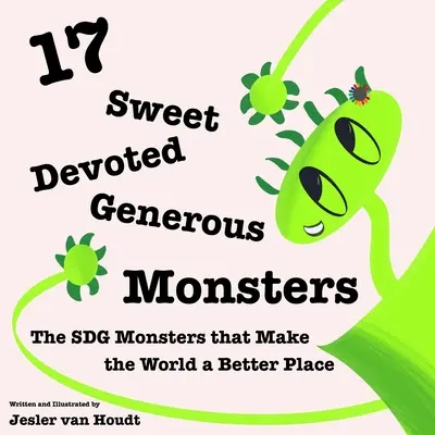 17 słodkich, oddanych i hojnych potworów: 17 potworów SDG, które czynią świat lepszym miejscem - 17 Sweet, Devoted, Generous Monsters: 17 SDG Monsters that Make the World a Better Place