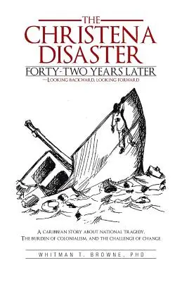 The Hristena Disaster Forty-Two Years Later - Looking Backward, Looking Forward: Karaibska opowieść o narodowej tragedii, brzemieniu kolonializmu oraz - The Hristena Disaster Forty-Two Years Later-Looking Backward, Looking Forward: A Caribbean Story about National Tragedy, the Burden of Colonialism, an