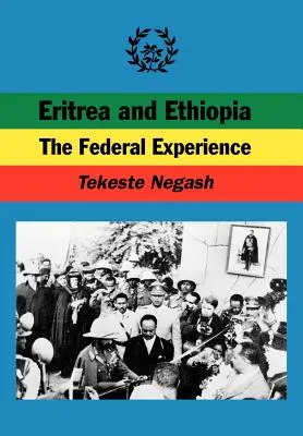 Erytrea i Etiopia: doświadczenie federalne - Eritrea and Ethiopia. the Federal Experience