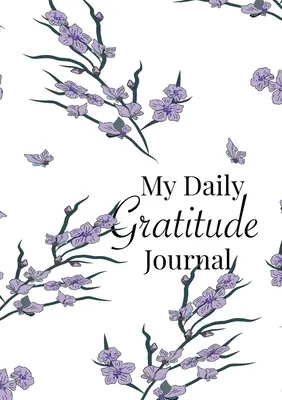 My Daily Gratitude Journal: 52-tygodniowy przewodnik po wdzięczności - My Daily Gratitude Journal: A 52-Week Guide to Becoming Grateful