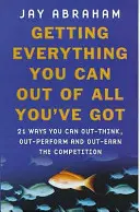 Jak wykorzystać wszystko, co masz - co robić w trudnych czasach? - Getting Everything You Can Out Of All You've Got - What to Do When Times are Tough