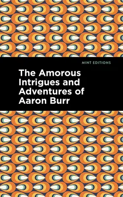 Miłosne intrygi i przygody Aarona Burra - The Amorous Intrigues and Adventures of Aaron Burr