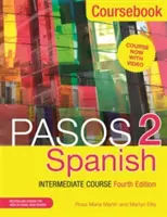 Pasos 2 (wydanie czwarte): Hiszpański Kurs średniozaawansowany: Podręcznik - Pasos 2 (Fourth Edition): Spanish Intermediate Course: Coursebook