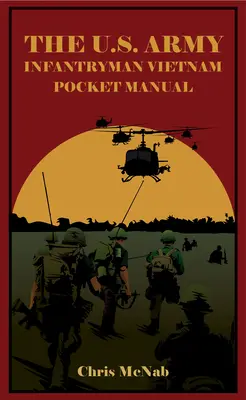 Kieszonkowy podręcznik piechura armii amerykańskiej w Wietnamie - The U.S. Army Infantryman Vietnam Pocket Manual